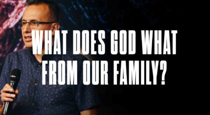 What does God want from our Family?