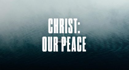 Christ: Our Peace
