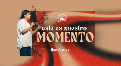 Este Es Nuestro Momento • Ilse Gómez