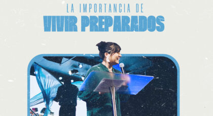 La importancia de vivir preparados • Ilse Marquez