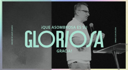 Efesios 1:7-8 | Que asombrosa es su gloriosa gracia