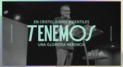 Efesios 1:12-13 | En Cristo, judiós y gentiles tenemos una gloriosa herencia