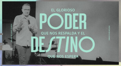 Efesios 1:19b-22 | El glorioso poder que nos respalda y el destino que nos espera