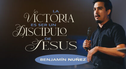 La Victoria es Ser un Discípulo de Jesús