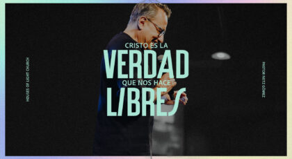 Efe. 4:17-21 | Cristo es la verdad que nos hace verdaderamente libres