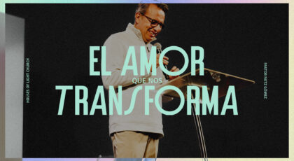 Efe. 4:31-32 | El amor de Dios nos transforma